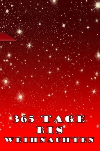 365 Tage bis Weihnachten - Ji-Ja Sa Design - Bøker - Independently Published - 9781698525426 - 8. oktober 2019