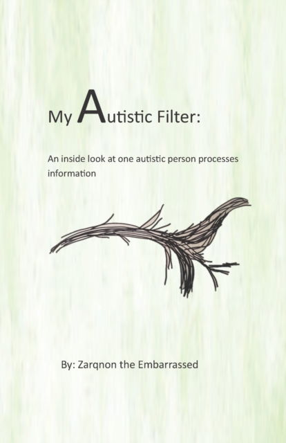 Cover for Zarqnon The Embarrassed · My Autistic Filter (Paperback Book) (2019)