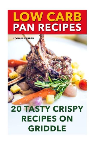 Cover for Logan Harper · Low Carb Pan Recipes (Paperback Book) (2018)