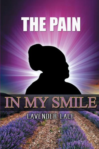 Cover for Lavender Lace · The Pain in my Smile (Paperback Book) (2018)