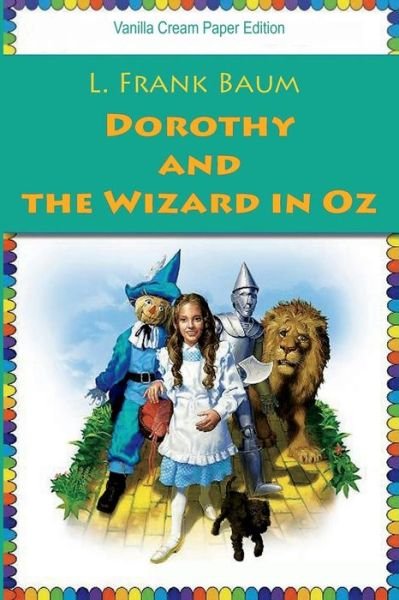 Dorothy and the Wizard in Oz - L Frank Baum - Boeken - Createspace Independent Publishing Platf - 9781724354426 - 27 juli 2018
