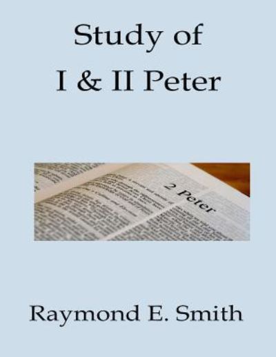 Cover for Raymond E Smith · Study of I &amp; II Peter (Paperback Book) (2018)