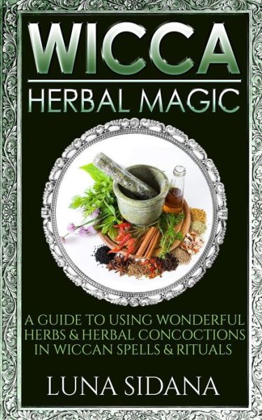 Cover for Luna Sidana · Wicca Herbal Magic (Paperback Book) (2018)