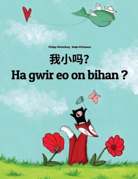 Wo Xiao Ma? Ha Gwir EO on Bihan ? - Philipp Winterberg - Livres - Createspace Independent Publishing Platf - 9781729870426 - 28 novembre 2018