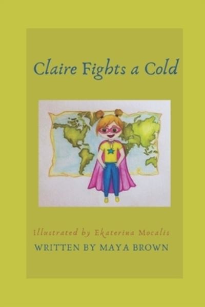 Cover for Maya Brown · Claire Fights A Cold (Paperback Book) (2020)