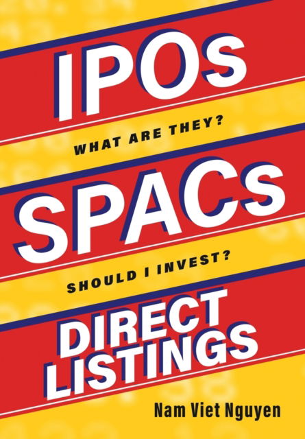 Cover for Nam Viet Nguyen · IPOs, SPACs, &amp; Direct Listings (Hardcover Book) (2021)