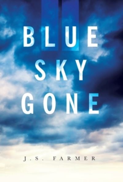 Cover for J S Farmer · Blue Sky Gone (Hardcover Book) (2021)