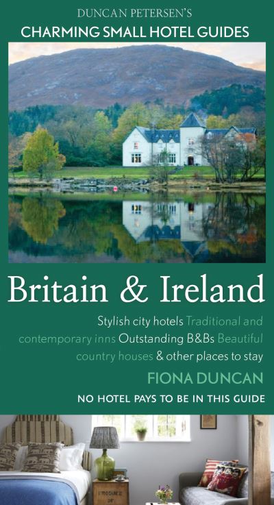 Cover for Britain and Ireland Charming Small Hotels: Stylish city hotels, Traditional inns, Oustanding B&amp;Bs, Beautiful country houses (Paperback Book) (2024)