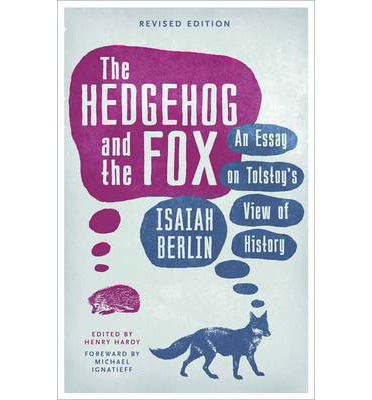 The Hedgehog And The Fox: An Essay on Tolstoy's View of History - W&N Essentials - Isaiah Berlin - Books - Orion Publishing Co - 9781780228426 - November 13, 2014