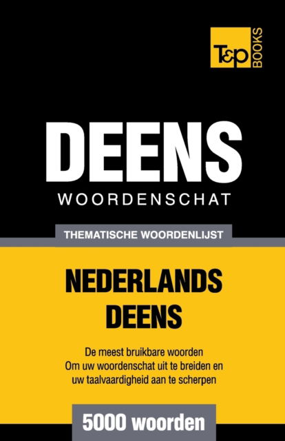 Cover for Andrey Taranov · Thematische woordenschat Nederlands-Deens - 5000 woorden - Dutch Collection (Paperback Book) (2016)