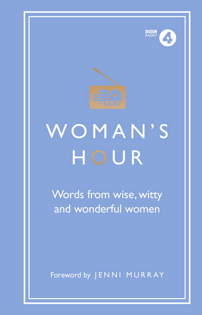 Cover for Alison Maloney · Woman's Hour: Words from Wise, Witty and Wonderful Women (Hardcover Book) (2017)