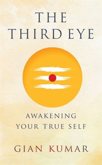 Cover for Gian Kumar · The Third Eye: Awakening Your True Self (Paperback Bog) (2022)