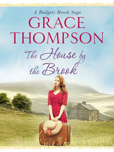 Cover for Grace Thompson · The House by the Brook - A Badgers Brook Saga (Paperback Book) (2018)