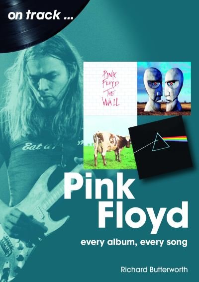 Cover for Richard Butterworth · Pink Floyd On Track: Every Album, Every Song - On Track (Pocketbok) (2022)