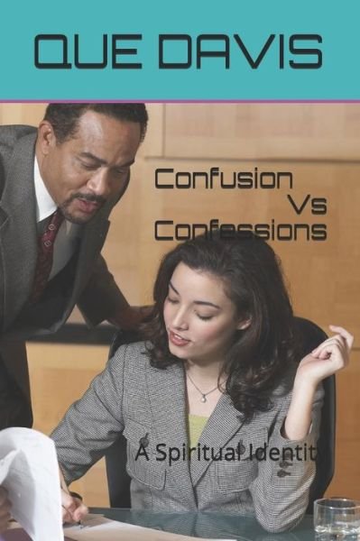 Cover for Que Latrice Davis · Confusions Vs Confessions (Paperback Bog) (2019)