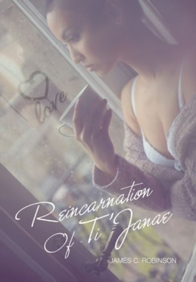 Cover for James C Robinson · Reincarnation of Ti'Janae (Hardcover Book) (2019)