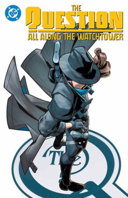 The Question: All Along the Watchtower - Alex Segura - Books - DC Comics - 9781799505426 - August 26, 2025