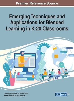 Cover for Emerging Techniques and Applications for Blended Learning in K-20 Classrooms (Innbunden bok) (2019)