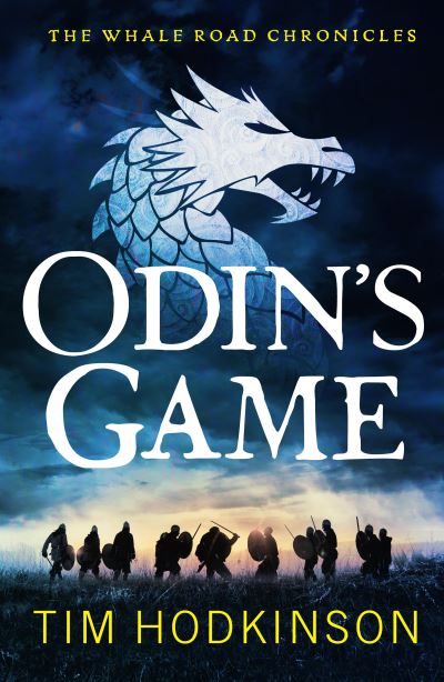 Cover for Tim Hodkinson · Odin's Game - The Whale Road Chronicles (Paperback Book) (2021)