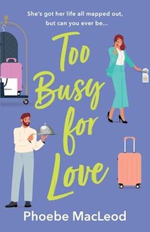 Cover for Phoebe MacLeod · Too Busy for Love: The BRAND NEW hilarious, forced proximity romantic comedy from Phoebe MacLeod (Paperback Book) (2024)