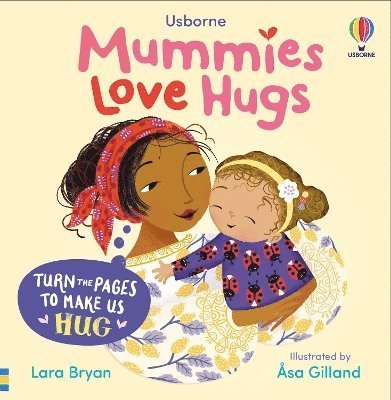 Cover for Lara Bryan · Mummies Love Hugs - Usborne Huggy Books (Board book) (2025)