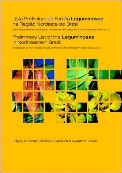 Preliminary List of the Leguminosae in Northeastern Brazil (Repatriation of Kew Herbarium Data for the Flora of Northeas) - Gwilym Lewis - Kirjat - Royal Botanic Gardens, Kew - 9781842461426 - torstai 1. kesäkuuta 2006