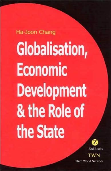 Globalization, Economic Development and the Role of the State - Ha-Joon Chang - Bøker - Zed Books Ltd - 9781842771426 - 1. august 2003