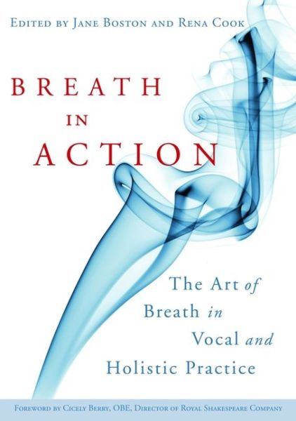 Breath in Action: The Art of Breath in Vocal and Holistic Practice - Jane Boston - Böcker - Jessica Kingsley Publishers - 9781843109426 - 15 maj 2009