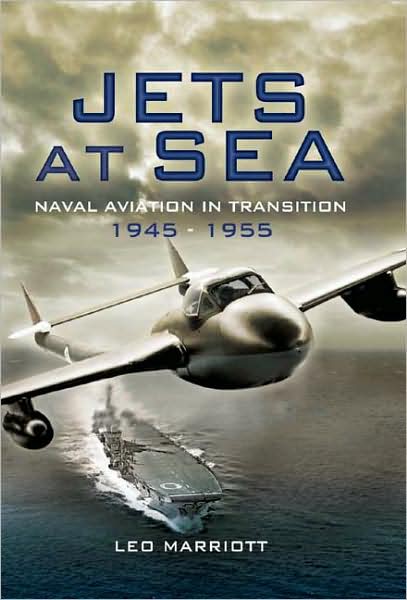 Cover for Leo Marriott · Jets at Sea: Naval Aviation in Transition 1945-55 (Hardcover Book) (2009)