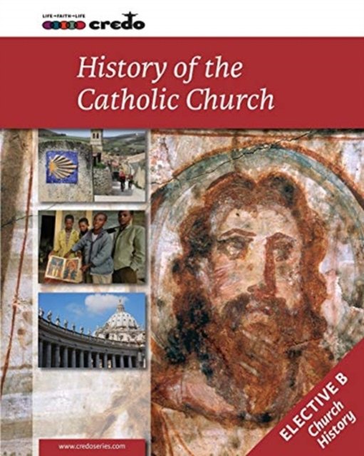 Credo: (Elective Option B) The History of the Catholic Church, Student Text - Veritas - Livres - Hunt Publishing - 9781847309426 - 15 novembre 2019