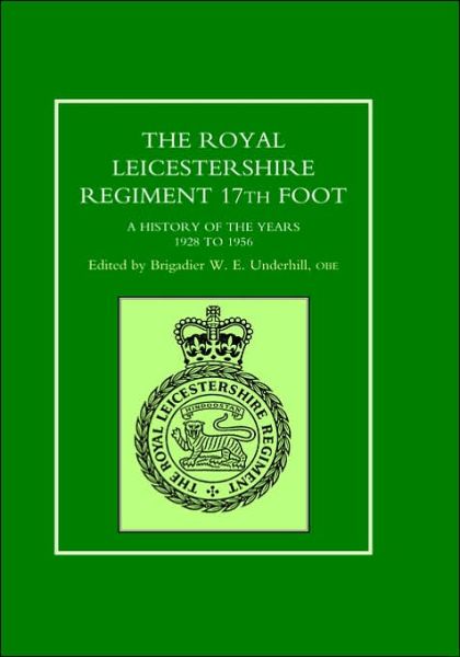 Cover for Ed Brig. W. E. Underhill · Royal Leicestershire Regiment, 17th Foot a History of the Years 1928 to 1956. (Hardcover Book) (2006)