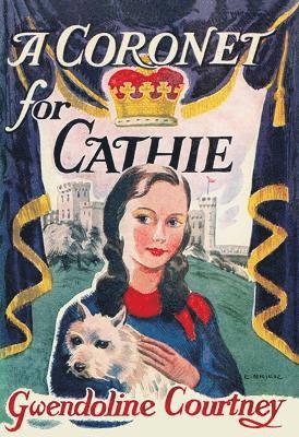 Cover for Gwendoline Courtney · A Coronet for Cathie (Paperback Book) [New edition] (2024)