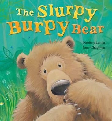 Cover for Norbert Landa · The Slurpy, Burpy Bear (Innbunden bok) [UK edition] (2011)