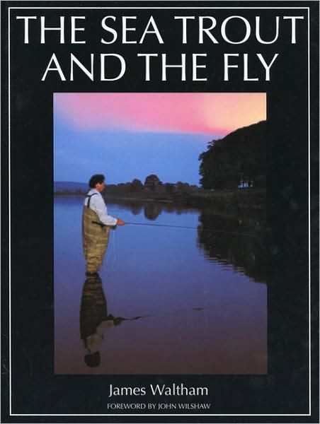 Cover for James Waltham · The Sea Trout and the Fly (Hardcover Book) (2006)