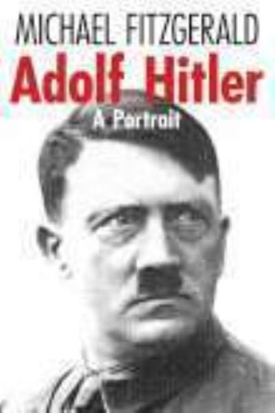 Cover for Michael Fitzgerald · Adolf Hitler: A Portrait (Paperback Bog) (2007)