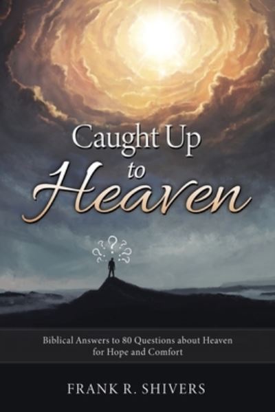 Cover for Frank R Shivers · Caught up to Heaven (Paperback Book) (2020)