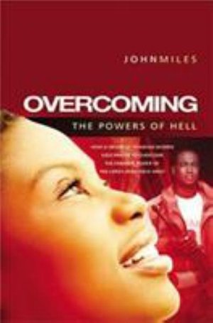 Cover for John Miles · Overcoming the Powers of Hell: How a Movement of Prayer and Faith Defeated the 'Lord's Resistance Army' in Uganda (Paperback Bog) (2009)