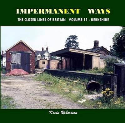 Cover for Kevin Robertson · Impermanant Ways : The Closed Railway Lines of Britain (Berkshire) (Pocketbok) (2016)