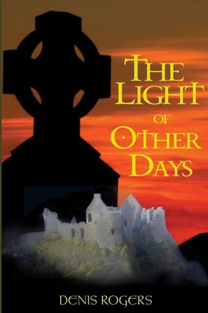 Cover for Denis Rogers · The Light of Other Days (Paperback Book) (2016)