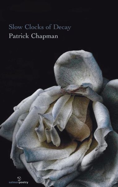 Cover for Patrick Chapman · Slow Clocks of Decay (Paperback Book) (2016)