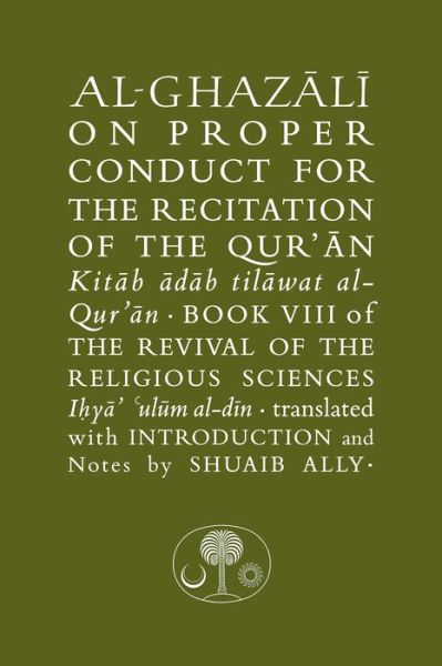 Cover for Abu Hamid Al-ghazali · Al-Ghazali on Proper Conduct for the Recitation of the Qur'an: Book VIII of the Revival of the Religious Sciences - The Islamic Texts Society's al-Ghazali Series (Hardcover Book) (2023)