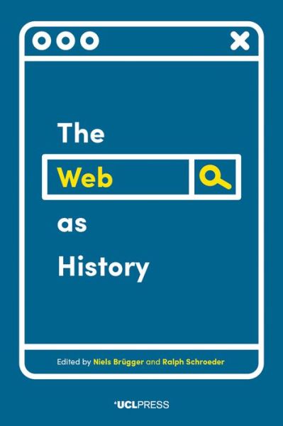 Cover for Niels Brugger · The Web as History: Using Web Archives to Understand the Past and the Present (Hardcover Book) (2017)