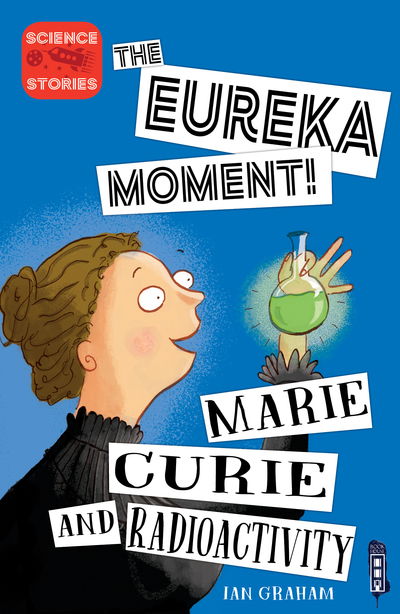 Cover for Ian Graham · Marie Curie and Radioactivity - The Eureka Moment (Paperback Book) [Illustrated edition] (2018)