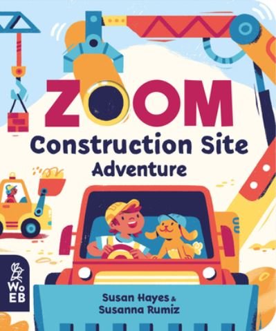Cover for Susan Hayes · Zoom: Construction Site Adventure (Board book) (2021)