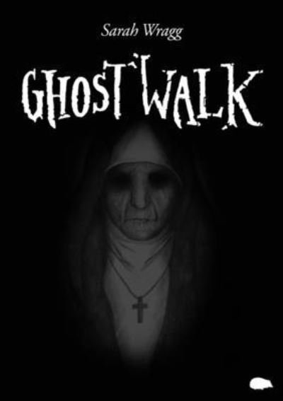 Cover for Sarah Wragg · Ghost Walk (Paperback Book) (2020)