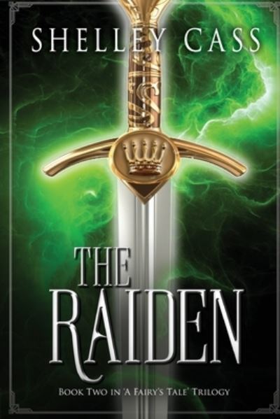 Cover for Shelley Cass · The Raiden (Book Two in the &quot;A Fairy's Tale&quot; Trilogy) - A Fairy's Tale (Paperback Book) (2021)