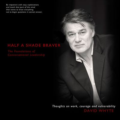 Half a Shade Braver - David Whyte - Music - Many Rivers Press - 9781932887426 - 2016