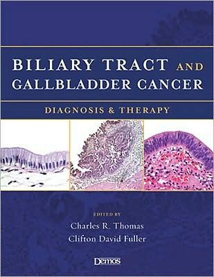 Cover for Charles Thomas · Biliary Tract and Gallbladder Cancer: Diagnosis and Therapy (Hardcover bog) (2008)