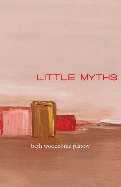 Cover for Beth Woodcome Platow · Little Myths (Paperback Book) (2017)