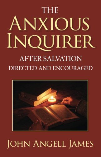 Cover for John Angell James · The Anxious Inquirer After Salvation Directed and Encouraged (Paperback Book) (2014)